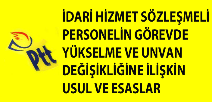 İdari Hizmet Sözleşmeli Personelin Görevde Yükselme, Unvan Değişikliğine İlişkin Usul ve Esaslar