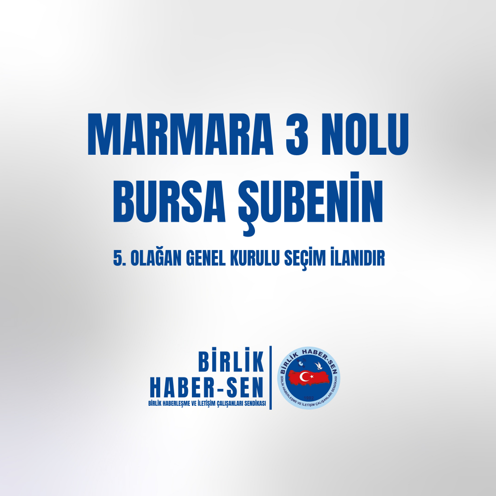 MARMARA 3 NO'LU BURSA ŞUBE 5. OLAĞAN GENEL KURULU SEÇİM İLANI