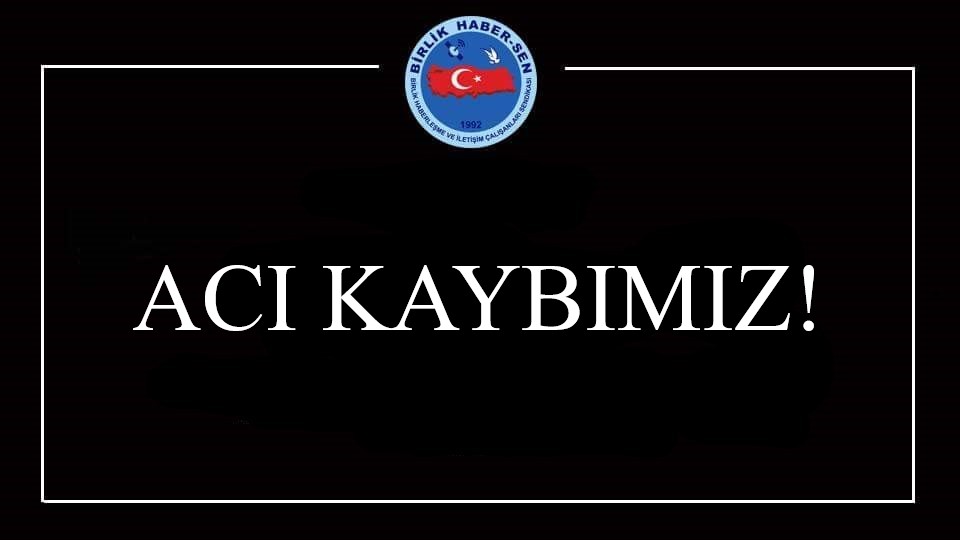 ACI KAYBIMIZ!