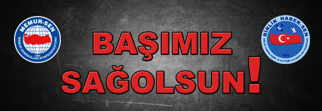 BAŞIMIZ SAĞOLSUN!