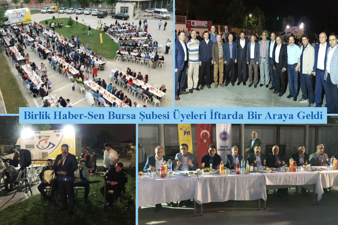 Birlik Haber-Sen Bursa Şubesi Üyeleri İftarda Bir Araya Geldi