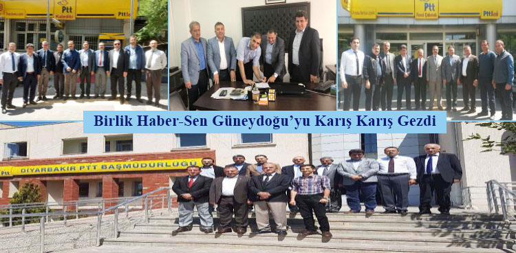 Birlik Haber-Sen Güneydoğu’yu Karış Karış Gezdi