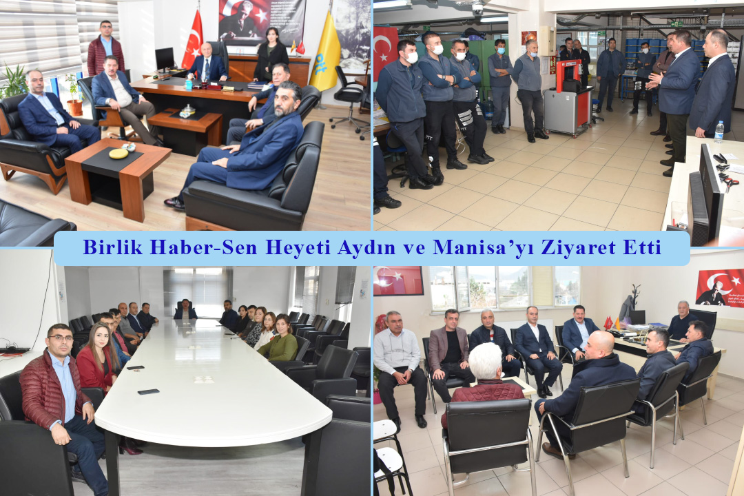 Birlik Haber-Sen Heyeti Aydın ve Manisa’yı Ziyaret Etti