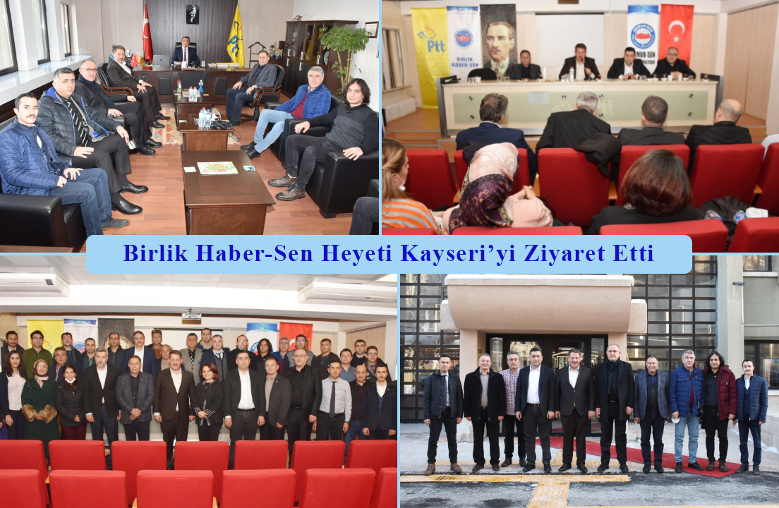 Birlik Haber-Sen Heyeti Kayseri’yi Ziyaret Etti