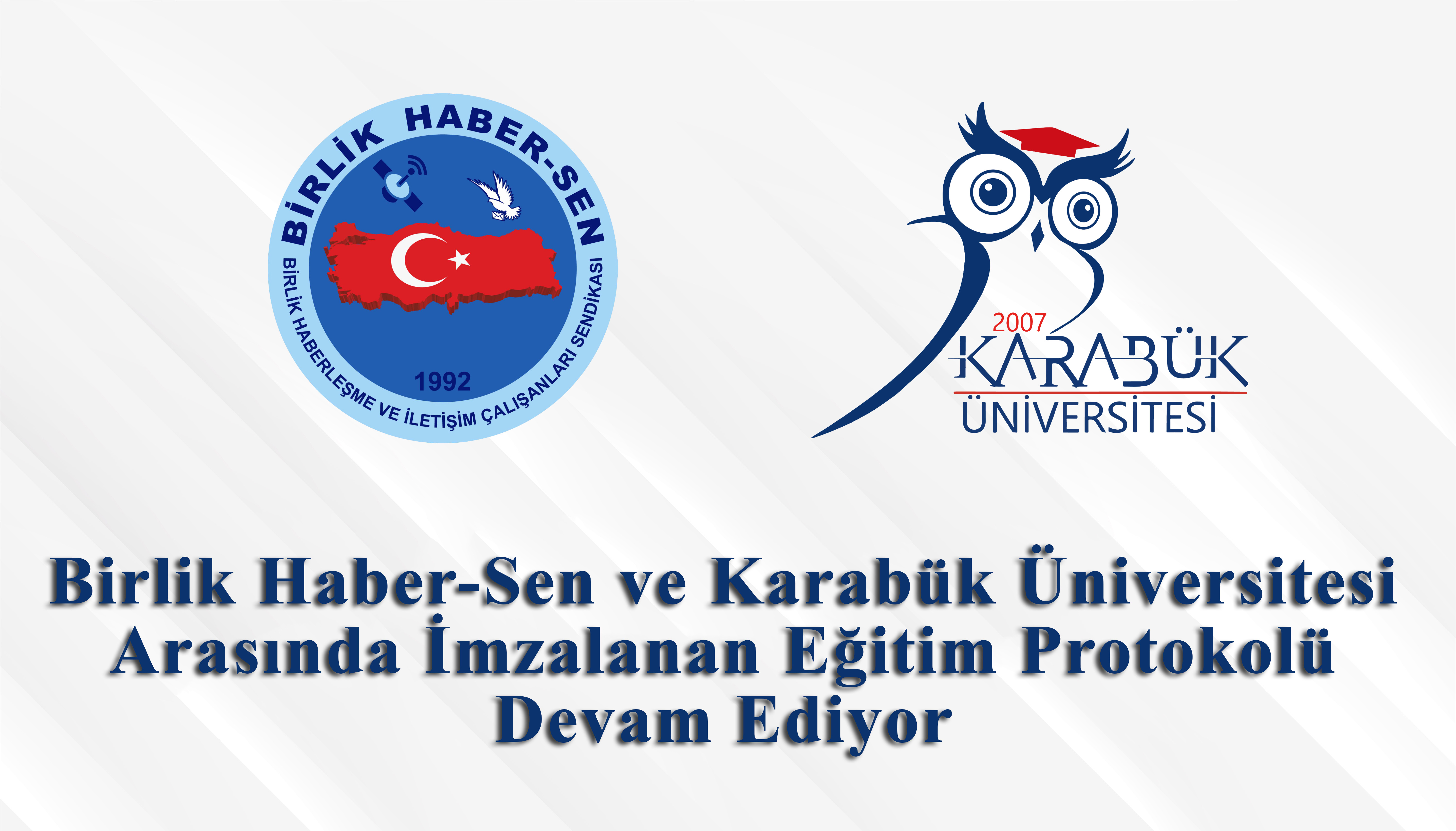 Birlik Haber-Sen ve Karabük Üniversitesi Arasında İmzalanan Eğitim Protokolü Devam Ediyor