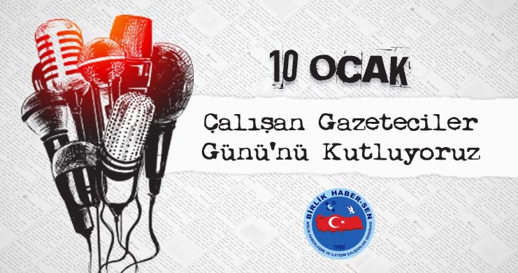 Doğru ve Tarafsız Bir Şekilde Mesleğini İcra Eden Basın Çalışanlarının ‘Çalışan Gazeteciler Günü’nü Kutluyoruz