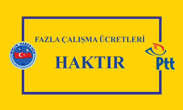 Fazla Çalışma Ücretleri Haktır