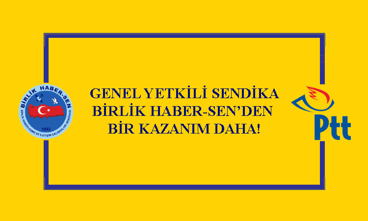 GENEL YETKİLİ SENDİKA BİRLİK HABER-SEN’DEN BİR KAZANIM DAHA!