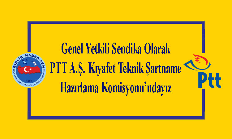 Genel Yetkili Sendika Olarak PTT A.Ş. Kıyafet Teknik Şartname Hazırlama Komisyonu’ndayız