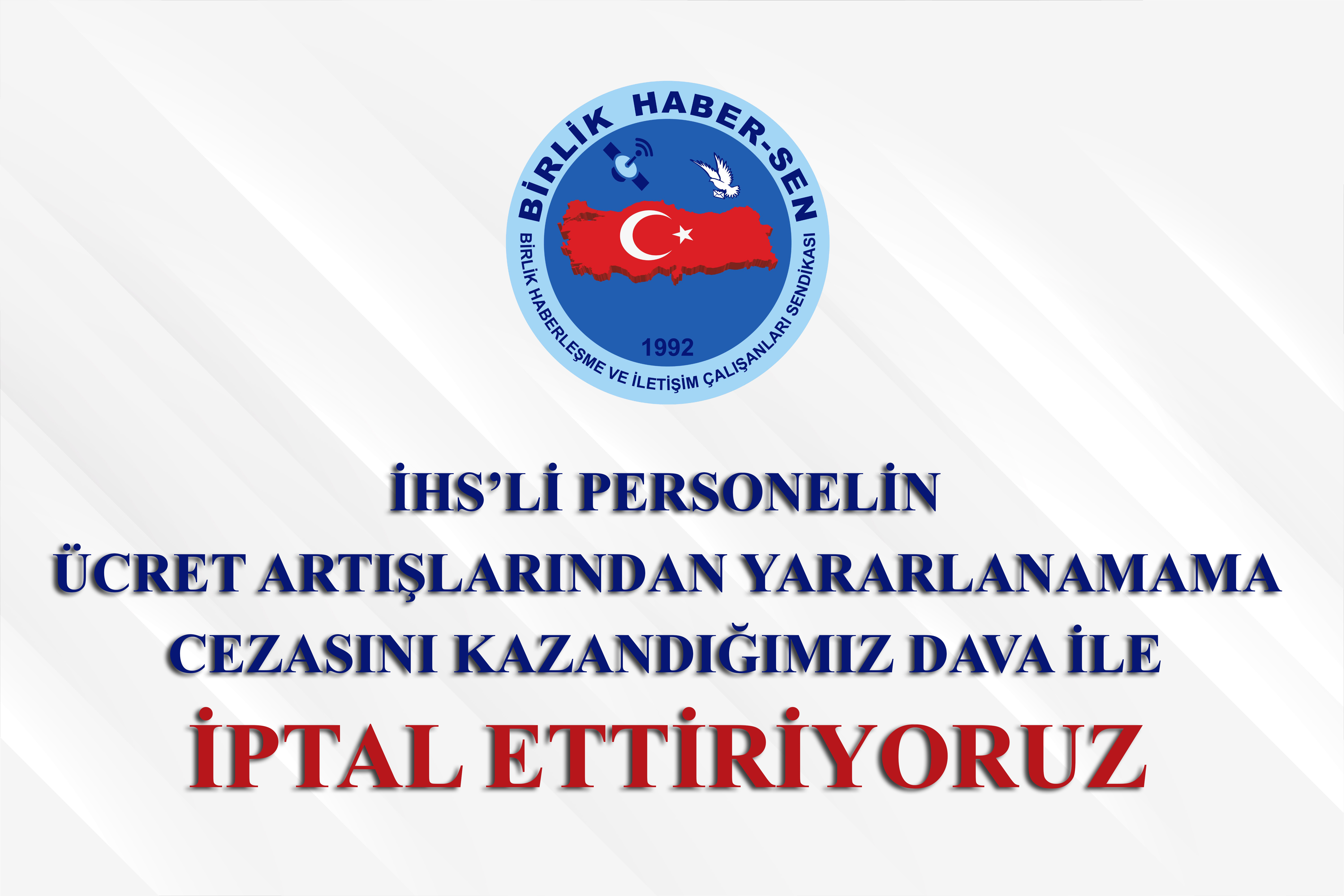 İHS’Lİ PERSONELİN ÜCRET ARTIŞLARINDAN YARARLANAMAMA CEZASINI KAZANDIĞIMIZ DAVA İLE İPTAL ETTİRİYORUZ