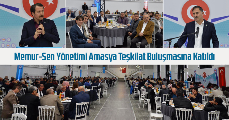 Memur-Sen Yönetimi Amasya Teşkilat Buluşmasına Katıldı