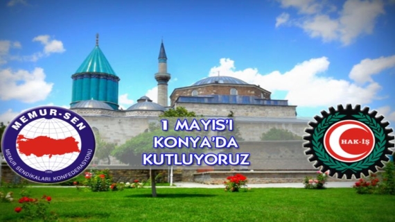 1 Mayıs’ı Konya’da Kutluyoruz