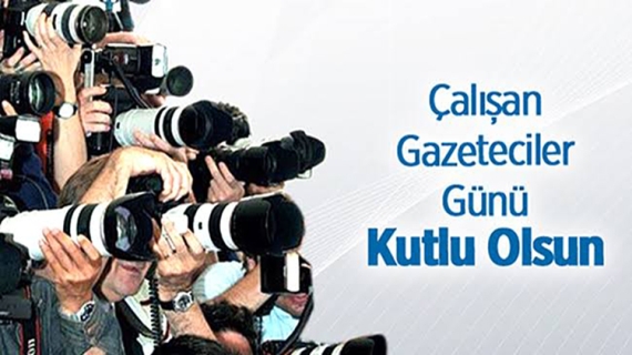 10 Ocak Çalışan Gazeteciler Günü Kutlu Olsun