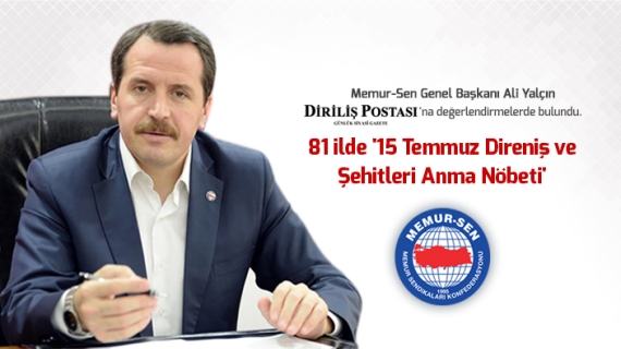 81 ilde '15 Temmuz Direniş ve Şehitleri Anma Nöbeti'