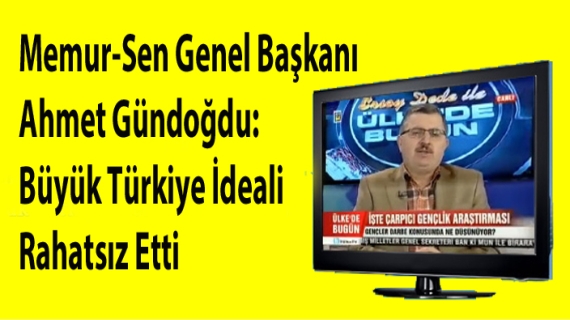 Gündoğdu, Ülke TV’de Gündemi Değerlendirdi