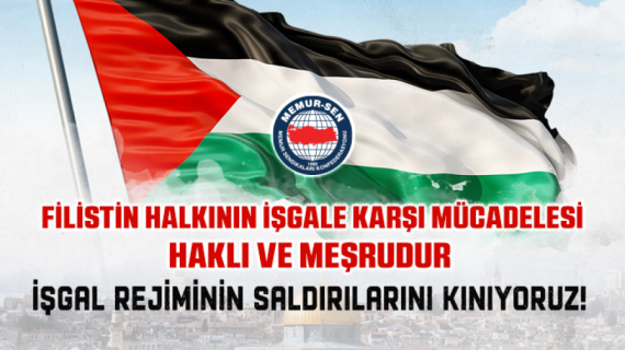 Filistin Halkının İşgale Karşı Mücadelesi Haklı ve Meşrudur İşgal Rejiminin Saldırılarını Kınıyoruz!