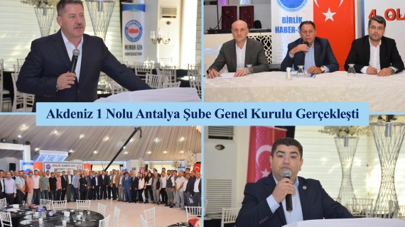 Akdeniz 1 Nolu Antalya Şube Genel Kurulu Gerçekleşti