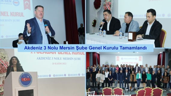 Akdeniz 3 Nolu Mersin Şube Genel Kurulu Tamamlandı