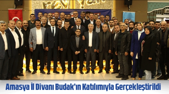 Amasya İl Divanı Budak’ın Katılımıyla Gerçekleştirildi