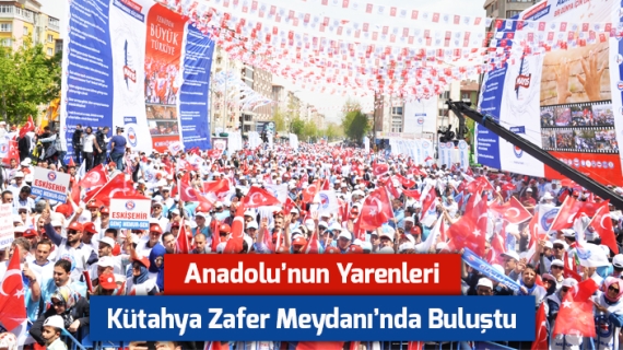 Anadolu’nun Yarenleri Kütahya Zafer Meydan’ında Buluştu