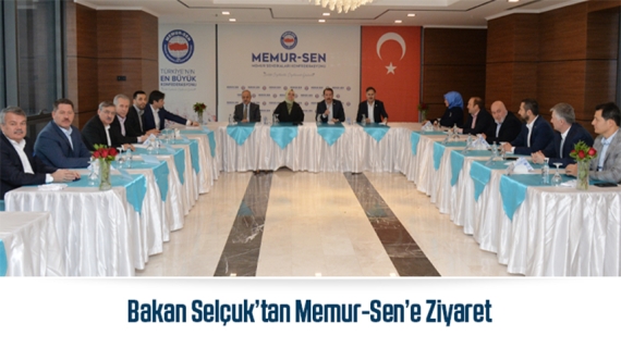 Bakan Selçuk’tan Memur-Sen’e Ziyaret