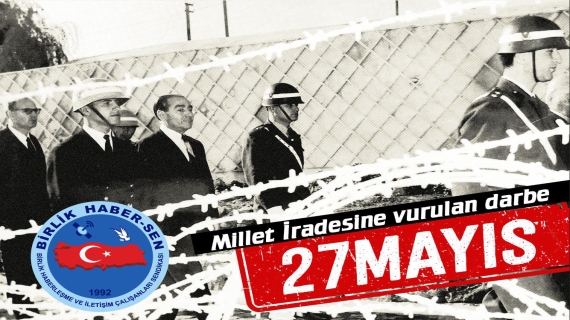 Başta 27 Mayıs Olmak Üzere Tüm Darbeleri Lanetliyoruz!