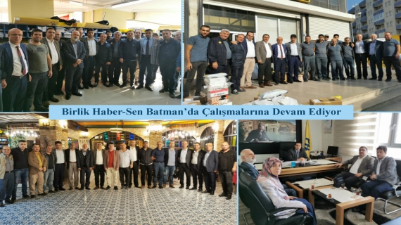 Birlik Haber-Sen Batman’da Çalışmalarına Devam Ediyor