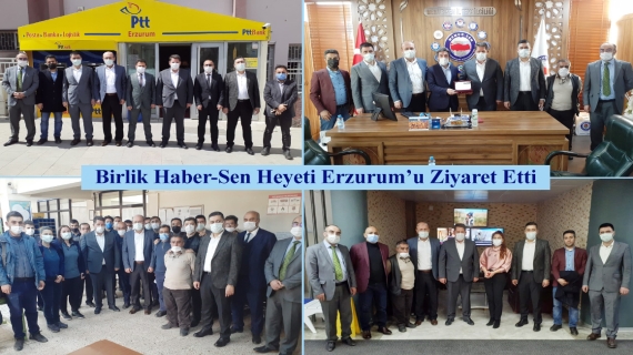 Birlik Haber-Sen Heyeti Erzurum’u Ziyaret Etti