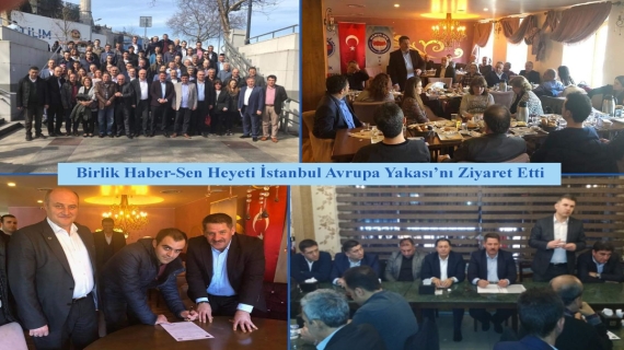 Birlik Haber-Sen Heyeti İstanbul Avrupa Yakası’nı Ziyaret Etti