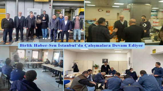 Birlik Haber-Sen İstanbul’da Çalışmalara Devam Ediyor