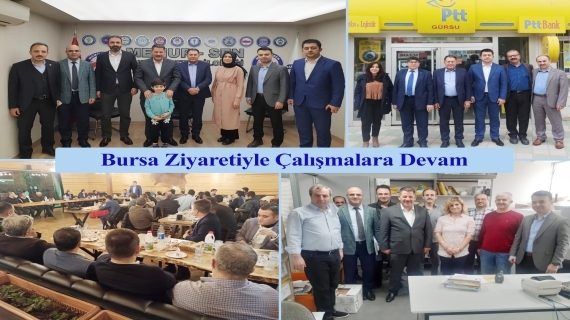 Bursa Ziyaretiyle Çalışmalara Devam 