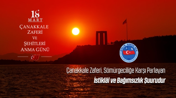 Çanakkale Zaferi, Sömürgeciliğe Karşı Parlayan İstiklal ve Bağımsızlık Şuurudur