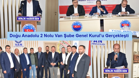 Doğu Anadolu 2 Nolu Van Şube Genel Kurul’u Gerçekleşti