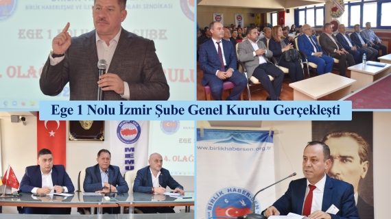 Ege 1 Nolu İzmir Şube Genel Kurulu Gerçekleşti