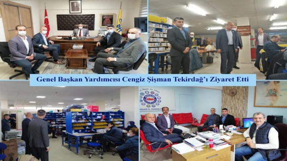 Genel Başkan Yardımcısı Cengiz Şişman Tekirdağ’ı Ziyaret Etti