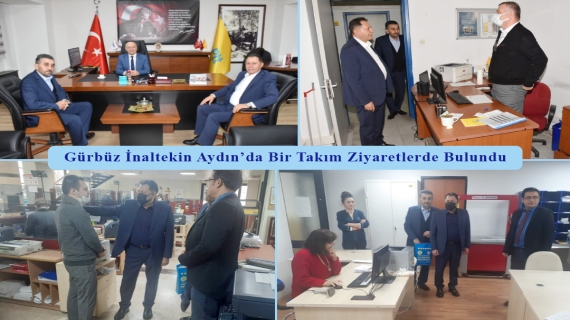 Gürbüz İnaltekin Aydın’da Bir Takım Ziyaretlerde Bulundu