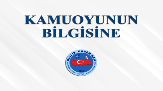 KAMUOYUNUN BİLGİSİNE