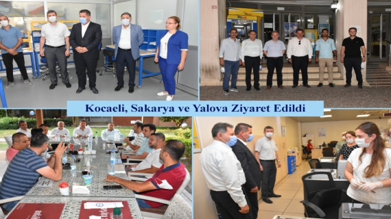 Kocaeli, Sakarya ve Yalova Ziyaret Edildi