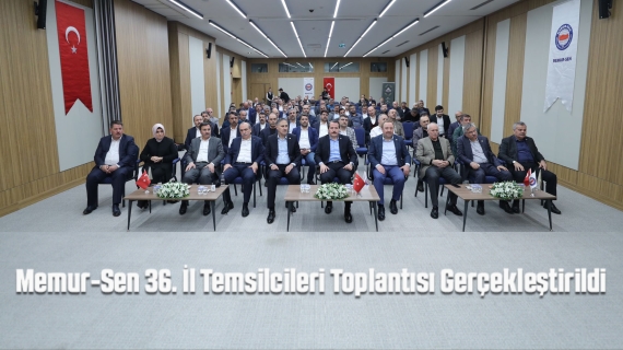 Memur-Sen 36. İl Temsilcileri Toplantısı Gerçekleştirildi