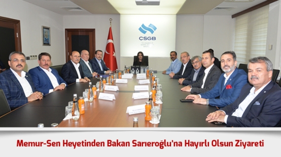 Memur-Sen Heyetinden Bakan Sarıeroğlu’na Hayırlı Olsun Ziyareti