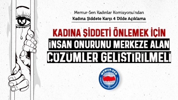 Memur-Sen Kadınlar Komisyonu’ ndan Kadına Şiddete Karşı 4 Dilde Açıklama