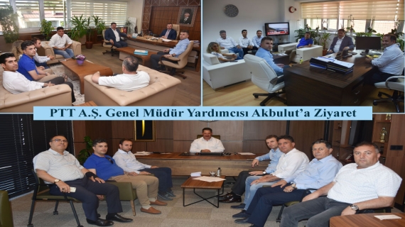 PTT A.Ş. Genel Müdür Yardımcısı Akbulut’a Ziyaret