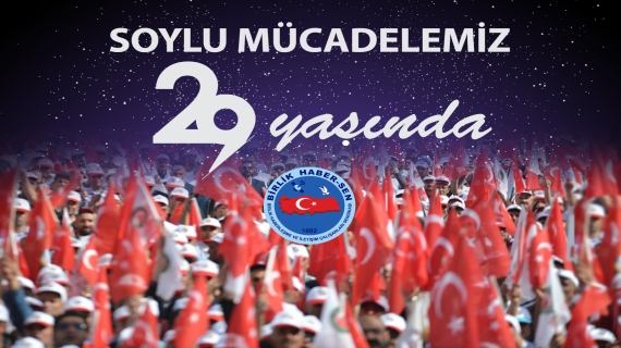 Soylu Mücadelemiz 29 Yaşında