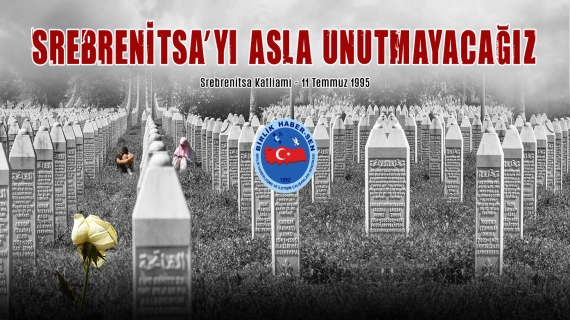 Srebrenitsa'yı Asla Unutmayacağız