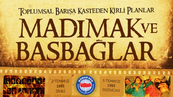 Toplumsal Barışa Kasteden Kirli Planlar: Madımak ve Başbağlar