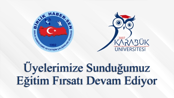 Üyelerimize Sunduğumuz Eğitim Fırsatı Devam Ediyor