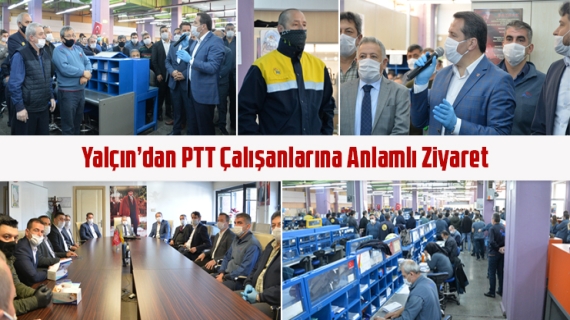 Yalçın’dan PTT Çalışanlarına Anlamlı Ziyaret