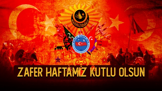 Zafer Haftamız Kutlu Olsun