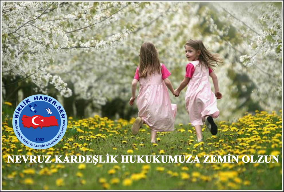 NEVRUZ KARDEŞLİK HUKUKUMUZA ZEMİN OLSUN