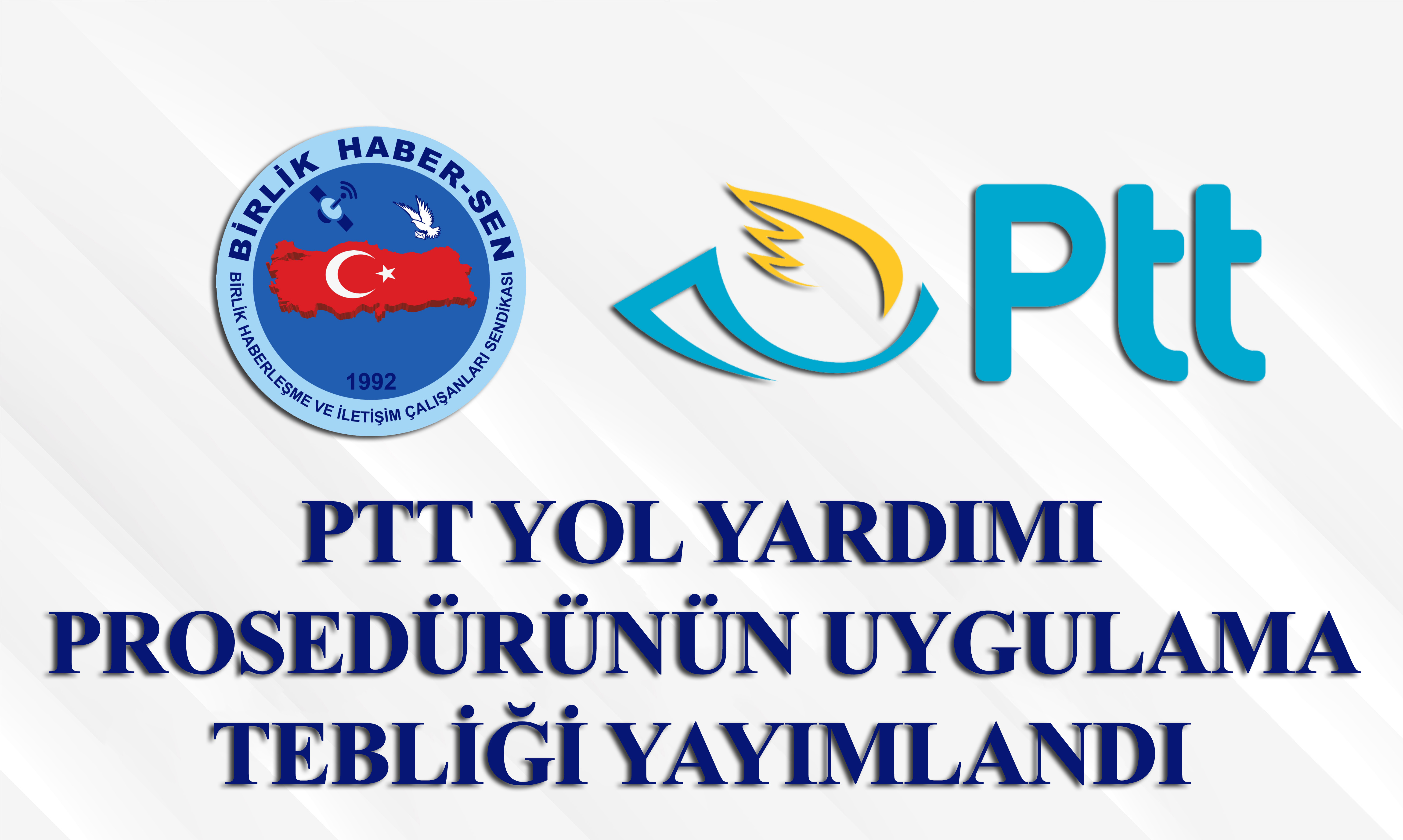 PTT YOL YARDIMI PROSEDÜRÜNÜN UYGULAMA TEBLİĞİ YAYIMLANDI